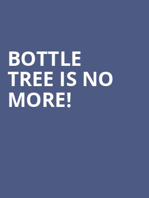 Bottle Tree is no more